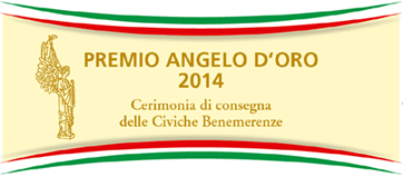 Premio Angelo d'Oro  2014 CERIMONIA DI CONSEGNA DELLE CIVICHE BENEMERENZA