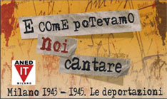  E come potevamo noi cantare - Milano 1943 - 1945. Le deportazioni" 